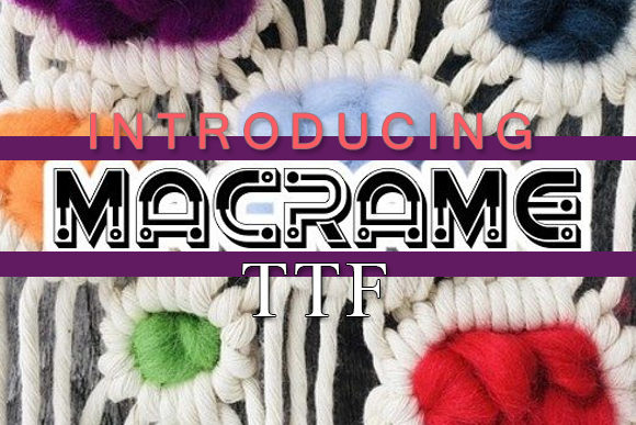 Macrame Font: Elevating Your Campaign Visuals with Bold Typography